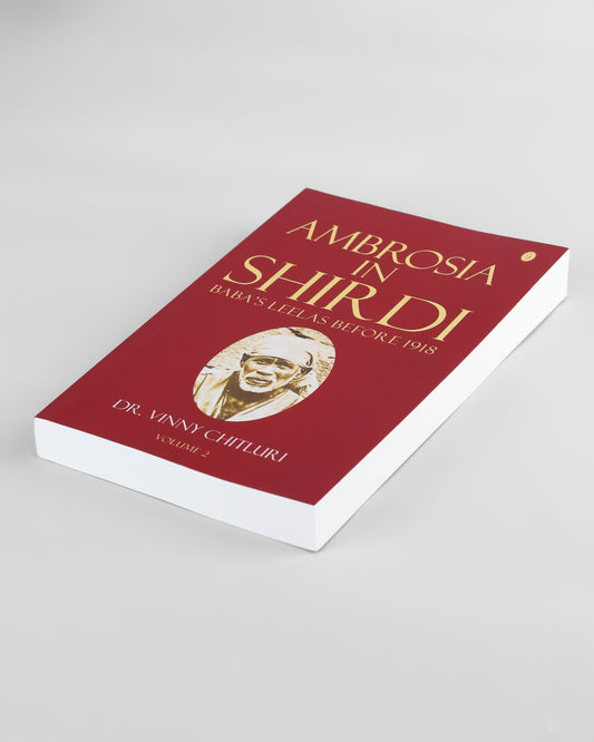 Ambrosia In Shirdi - Baba's Leelas before 1918 ( Vol 2 )