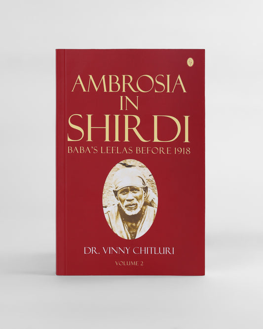 Ambrosia In Shirdi - Baba's Leelas before 1918 ( Vol 2 )